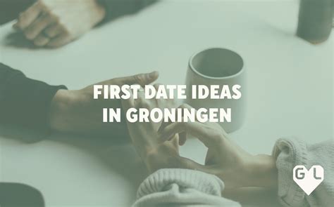 dates groningen|First date ideas in Groningen